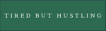 Tired But Hustling side hustles for busy people logo